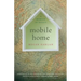 Mobile Home: A Memoir in Essays