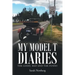 My Model T Diaries: The Good, Bad and the Funny
