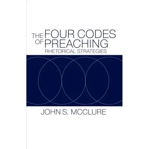 The Four Codes of Preaching: Rhetorical Strategies