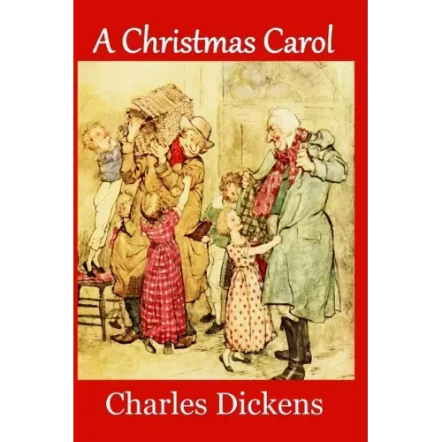 A Christmas Carol: Complete and Unabridged 1843 Edition (Illustrated)