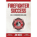 Firefighter Success: 20 C's to Firefighter Excellence