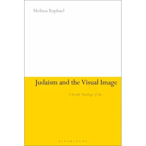 Judaism and the Visual Image: A Jewish Theology of Art