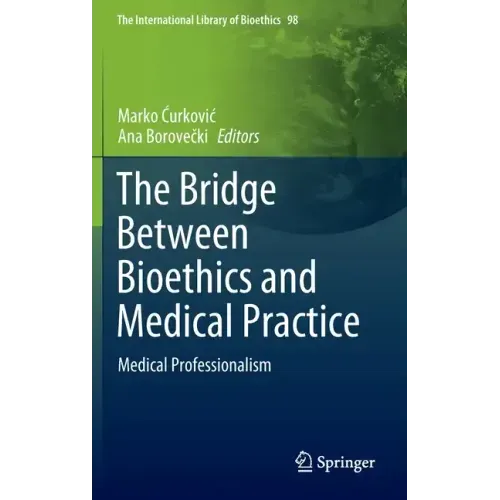 The Bridge Between Bioethics and Medical Practice: Medical Professionalism