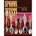 Spoons West! Fred Harvey, the Navajo, and the Souvenir Spoons of the Southwest 1890-1941