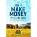 How to Make Money by Selling Land: My Tips for Buying & Selling Land for Profit