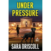 Under Pressure: A Spellbinding Crime Thriller