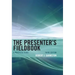 The Presenter's Fieldbook: A Practical Guide
