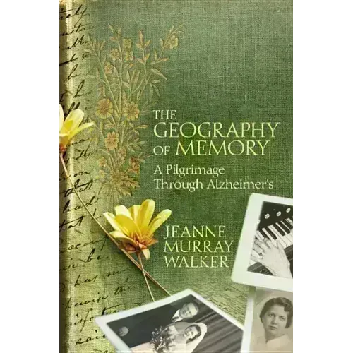 The Geography of Memory: A Pilgrimage Through Alzheimer's