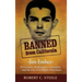 Banned from California: -Jim Foshee- Persecution, Redemption, Liberation ... and the Gay Civil Rights Movement