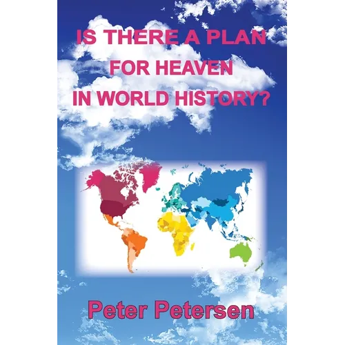 Is There a Plan For Heaven In World History?