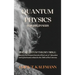 Quantum Physics for Beginners: The Quantum Theory Bible: Discover the Deepest Secrets of the Law of Attraction and Q Mechanics related to the Birth o