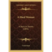 A Hard Woman: A Story In Scenes (1895)