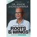 Roots & Wings - Building India's Deep Tech Ecosystem Authorised Biography of Padma Shri Dr. Ashok Jhunjhunwala - Paperback