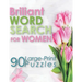 Briliant Word Search For Woman: 90 Large-Print Puzzles (Large Print Word Search Books for Adults)