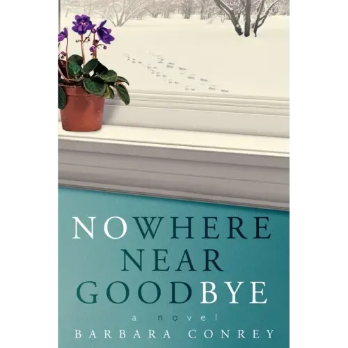 Nowhere Near Goodbye