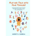 Play and Talk with Your Toddlers: 20 Research-Based Creative Activities That Will Get Your Kids to Laugh, Play, and Speak More