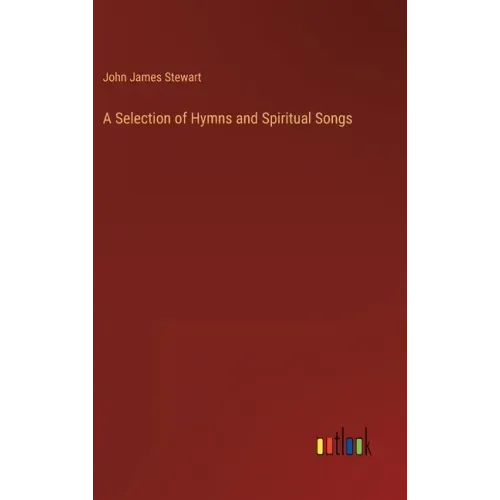 A Selection of Hymns and Spiritual Songs