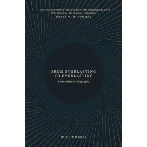 From Everlasting to Everlasting: Every Believer's Biography