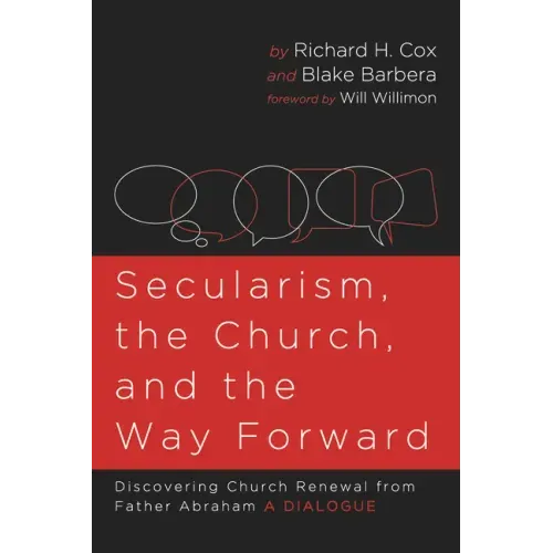 Secularism, the Church, and the Way Forward: Discovering Church Renewal from Father Abraham: A Dialogue