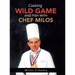 Cooking Wild Game and Fish with Chef Milos