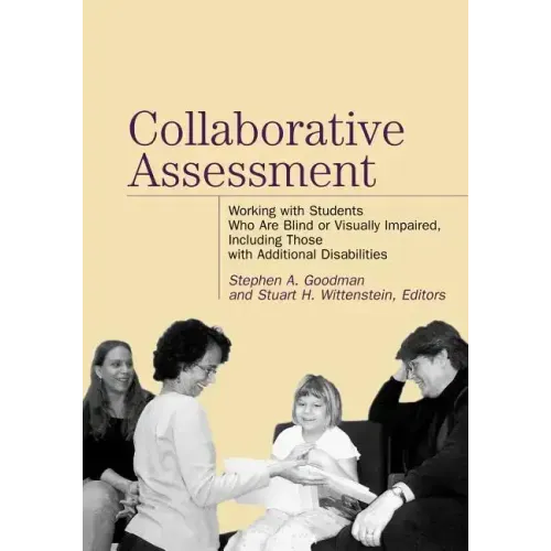Collaborative Assessment: Working with Students Who Are Blind or Visually Impaired, Including Those with Additional Disabilities