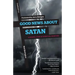 Good News About Satan: A Gospel Look at Spiritual Warfare