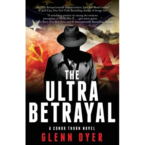 The Ultra Betrayal: A Classic World War II Spy Thriller