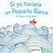 Si yo tuviera un Pequeno Barco/ If I had a Little Boat (Bilingual Spanish English Edition)