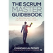 The Scrum Master Guidebook: A Reference for Obtaining Mastery