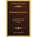 Parliamentary Practice: An Introduction to Parliamentary Law (1921)