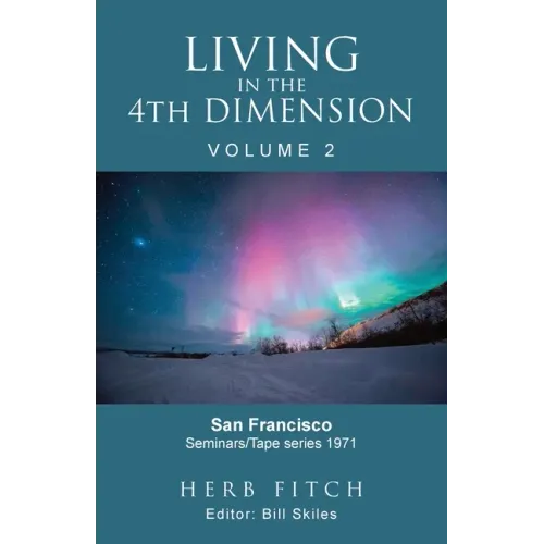 Living in the 4th Dimension: Volume 2