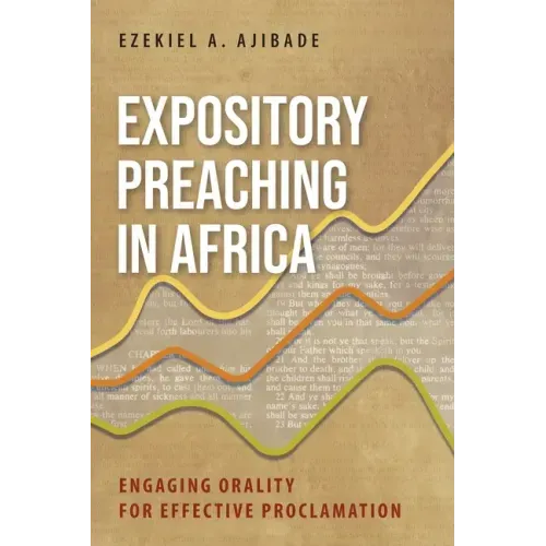Expository Preaching in Africa: Engaging Orality for Effective Proclamation