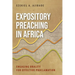 Expository Preaching in Africa: Engaging Orality for Effective Proclamation