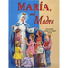 Maria, Mi Madre
