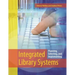 Integrated Library Systems: Planning, Selecting, and Implementing