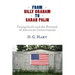 From Billy Graham to Sarah Palin: Evangelicals and the Betrayal of American Conservatism