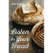 Listen to Your Bread