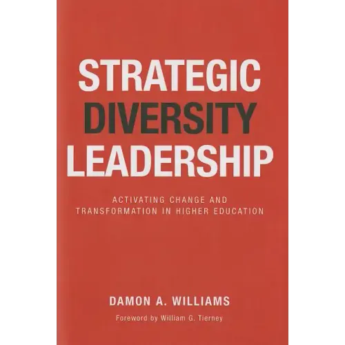 Strategic Diversity Leadership: Activating Change and Transformation in Higher Education