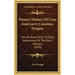 Pioneer History Of Coos And Curry Counties, Oregon: Heroic Deeds And Thrilling Adventures Of The Early Settlers (1898)
