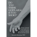 Do You Think God's Arm Is Too Short?: Things I Learned about God's Arm on My Life Journey from Poverty to Richly Blessed Servant of God