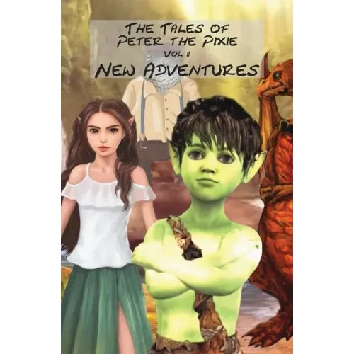 The Tales of Peter the Pixie Vol 2 New Adventures: New Adventures