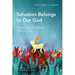 Salvation Belongs to Our God: Celebrating the Bible's Central Story