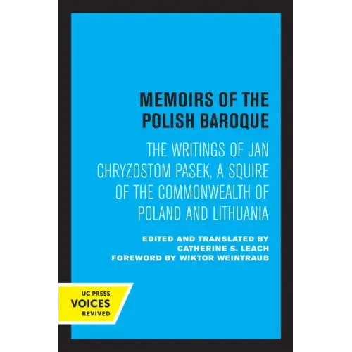 Memoirs of the Polish Baroque: The Writings of Jan Chryzostom Pasek, a Squire of the Commonwealth of Poland and Lithuania