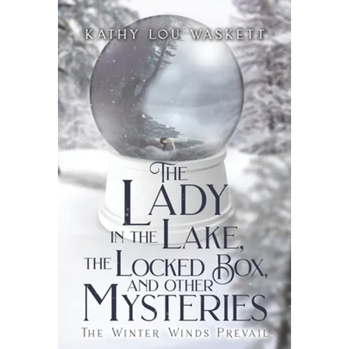 The Lady in the Lake, The Locked Box, and other Mysteries: The Winter Winds Prevail