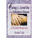 Caring for a Loved One with Alzheimer's Disease: A Christian Perspective