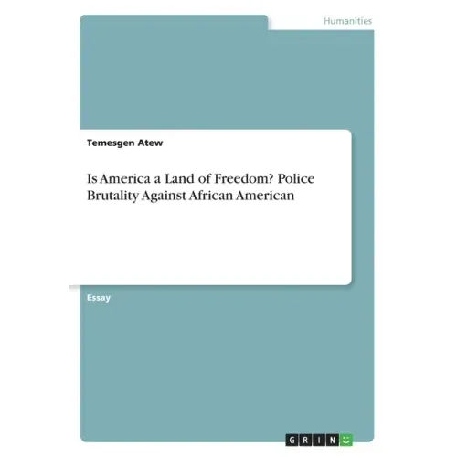 Is America a Land of Freedom? Police Brutality Against African American