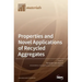 Properties and Novel Applications of Recycled Aggregates