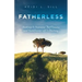 Fatherless: Choosing to Overcome Past Trauma and Redefining Life's Journey