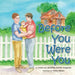 Before You Were You
