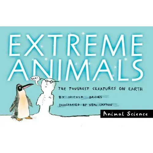 Extreme Animals: The Toughest Creatures on Earth